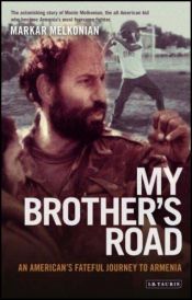 book cover of My brother’s road : an American’s fateful journey to Armenia by Markar Melkonian