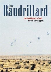 book cover of The intelligence of evil or the lucidity pact by Jean Baudrillard
