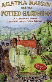 book cover of Agatha Raisin and the Potted Gardener by Marion Chesney