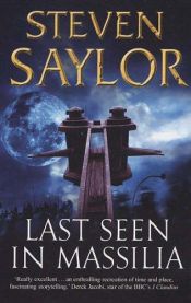 book cover of Last Seen in Massilia : A Novel of Ancient Rome by Steven Saylor