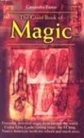 book cover of Giant Book of Magic: Everyday Practical Magic from Around the World: Gypsy Love Cards, the I Ching, Native American Medicine-wheels And Much More by Cassandra Eason