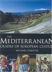 book cover of The Mediterranean : cradle of European culture by Michael Streeter