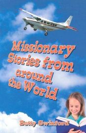 book cover of Missionary Stories from Around the World by Betty Swinford