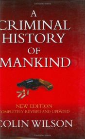 book cover of A criminal history of mankind by Colin Wilson