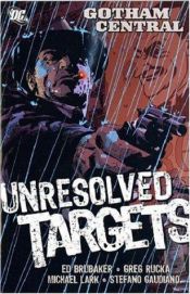 book cover of Unresolved Targets by Greg Rucka