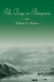 book cover of Idle Days in Patagonia by W.H. Hudson