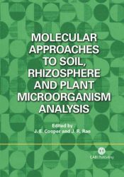 book cover of Molecular Approaches to Soil, Rhizosphere and Plant Microorganism Analysis (Cabi Publishing) by J E Cooper