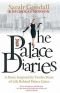 The Palace Diaries A Story Inspired by Twelve Years of Life Behind Palace Gates