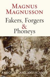book cover of Fakers, Forgers and Phoneys: Famous Scams and Scamps by Magnus Magnusson