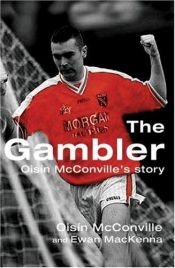 book cover of The Gambler: Oisin McConville's Story by Oisin McConville