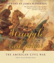 book cover of Struggle for a Vast Future: The American Civil War (Companion) by Aaron Charles Sheehan-Dean