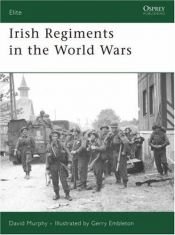 book cover of Irish Regiments in the World Wars (Elite, 147) by David Murphy