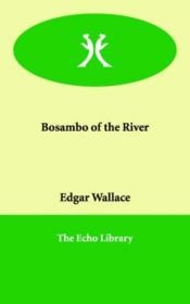 book cover of Bosambo of the River, (A Sanders of the river book) by Edgar Wallace