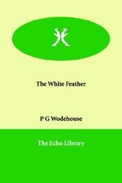 book cover of The White Feather by P. G. Wodehouse