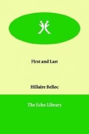 book cover of First and Last by Hilaire Belloc