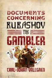 book cover of Documents Concerning Rubashov the Gambler by Carl-Johan Vallgren