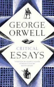 book cover of Critical Essays by George Orwell