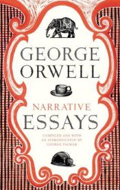 book cover of Narrative Essays by Τζωρτζ Όργουελ