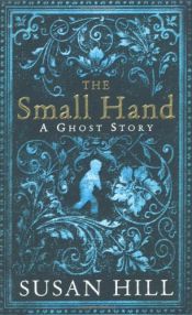 book cover of The Small Hand by Susan Hill