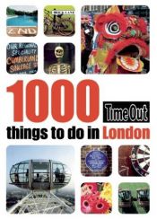 book cover of Time Out 1000 Things to Do in London (Time Out Guides) by Time Out