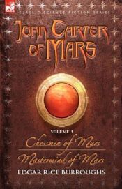 book cover of John Carter of Mars - volume 3 - Chessmen of Mars & Mastermind of Mars) by Edgar Rice Burroughs