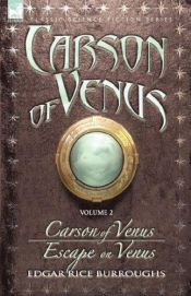 book cover of Carson of Venus volume 2 - Carson of Venus & Escape on Venus by Edgar Rice Burroughs