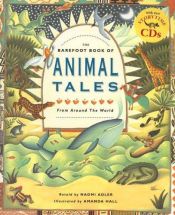 book cover of The Barefoot Book of Animal Tales PB w CD by Naomi Adler