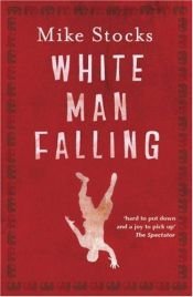 book cover of White Man Falling by Mike Stocks