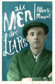 book cover of Tutti gli uomini sono bugiardi - Todos los hombres son mentirosos by Alberto Manguel