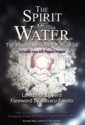 book cover of The Spirit of Water: The Hidden Message for All of Us by Lawrence Ellyard