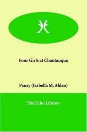 book cover of Four Girls at Chautauqua by Isabella Macdonald Alden