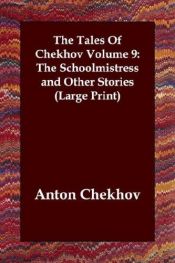book cover of The Schoolmistress and Other Stories (Tales of Chekhov, Vol 9) by Anton Chekhov