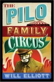 book cover of Pilo Family Circus by Will Elliott