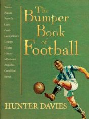 book cover of The Bumper Book of Football by Hunter Davies