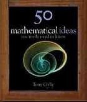 book cover of 50 Mathematical Ideas by Tony Crilly