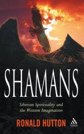 book cover of Shamans: Siberian Spirituality and the Western Imagination by Ronald Hutton