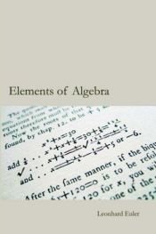 book cover of Elements of Algebra by Leonard Euler, translated from the French by Leonhard Euler