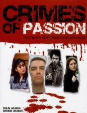 book cover of Crimes of Passion: The Thin Line Between Love and Hate by Colin Wilson