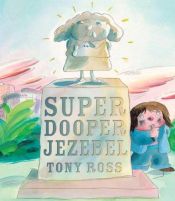 book cover of Super Dooper Jezebel by Tony Ross