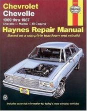 book cover of Chevrolet Chevelle '69'87 (Haynes Manuals) by The Nichols/Chilton Editors