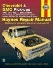 book cover of Chevrolet & GMC Pickup, 1967 thru 1987 (Haynes Repair Manual) by The Nichols/Chilton Editors
