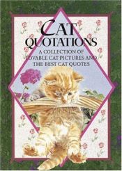 book cover of Cat quotations : a collection of lovable cat pictures and the best cat quotes (Quotations S.) by Various