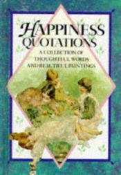 book cover of Happiness Quotations by Helen Exley