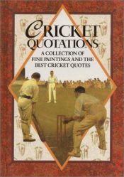 book cover of Cricket quotations : a collection of fine paintings and the best cricket quotes by Helen Exley