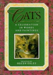 book cover of Cats: A Celebration in Words and Paintings (Words & Paintings Series) by Helen Exley