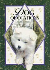 book cover of Dog Quotations: A Collection of Appealing Pictures and the Best Dog Quotes (Quotations) by Helen Exley