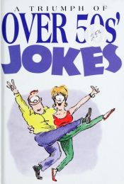 book cover of Triumph of Over 50's Jokes by Helen Exley