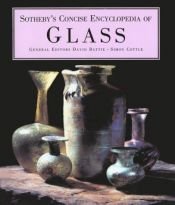 book cover of Sotheby's Concise Encyclopedia of Glass by David Battie