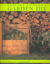 book cover of Terence Conran's Garden DIY: Over 75 Projects and Design Ideas for Making the Most of Your Garden by Terence Conran
