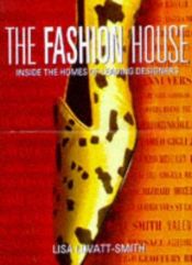 book cover of The Fashion House: Inside the Homes of Leading Designers by Lisa Lovatt-Smith